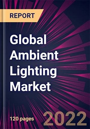 Global Ambient Lighting Market 2022-2026