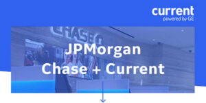 JPMorgan Chase + Current