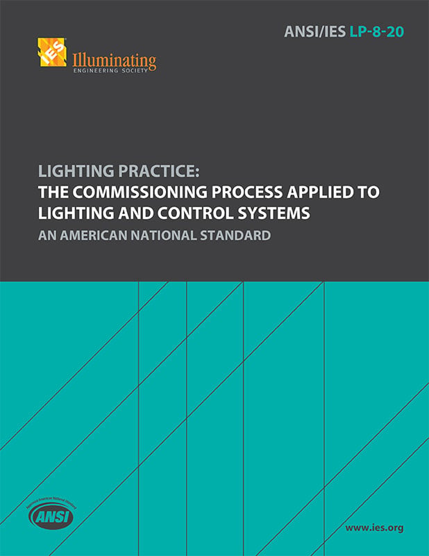 ANSI/IES LP-8-20 | Lighting Pracice: The Commissioning Process Applied to Lighting and Control Systems | An American National Standard